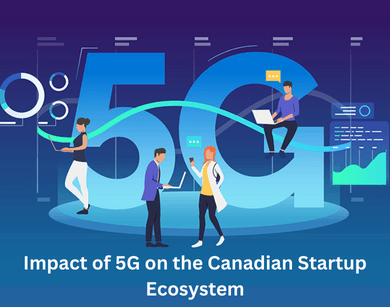 Impact of 5G on the Canadian Startup Ecosystem cover image