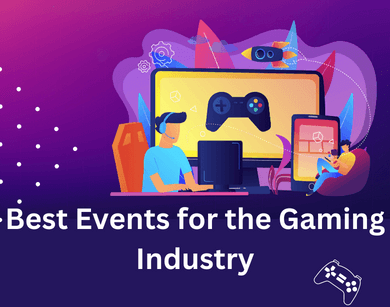 Best Events for the Gaming Industry in 2023 cover image