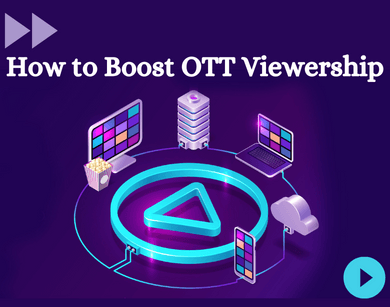 All you Need to Know about Boosting OTT Viewership cover image